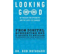 Looking Good: My Passion for Optometry and the Lives I've Changed