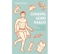Looking Good Naked: Youth Work and the Body of Christ