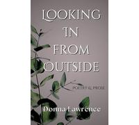 Looking In from Outside: Poetry & Prose