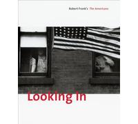 Looking In: Robert Frank's The Americans