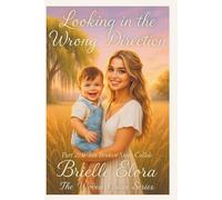 Looking in the Wrong Direction: Part 2: When Broken Souls Collide (The Woven Grace Series)
