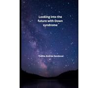 Looking into the future with down syndrome
