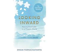 Looking Inward: How to Find Calm in a Chaotic World