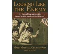 Looking Like the Enemy: My Story of Imprisonment in Japanese American Internment Camps