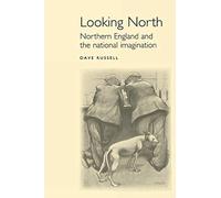 Looking North: Northern England and the National Imagination (Studies in Popular Culture)