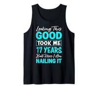 Looking This Good Took Me.17 Years | Funny 17th Birthday Tank Top