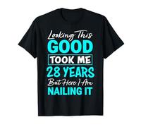 Looking This Good Took Me 28 Years | Funny 28th Birthday T-Shirt