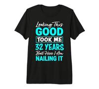Looking This Good Took Me 32 Years | Funny 32nd Birthday Premium T-Shirt