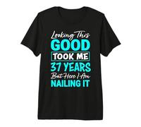 Looking This Good Took Me 37 Years | Funny 37th Birthday Premium T-Shirt