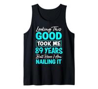 Looking This Good Took Me 89 Years | Funny 89th Birthday Tank Top