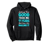 Looking This Good Took Me 91 Years | Funny 91st Birthday Pullover Hoodie