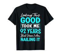 Looking This Good Took Me 92 Years | Funny 92nd Birthday T-Shirt