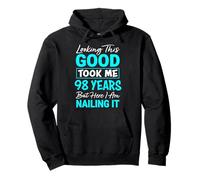 Looking This Good Took Me 98 Years | Funny 98th Birthday Pullover Hoodie
