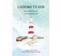 LOOKING TO GOD: God's Word for Us in Every Day Life