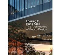 Looking to Hong Kong: The Architecture of Rocco Design