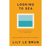 Looking to Sea: What Coastal Art Tells Us About Modern Britain