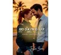 Looking Up: Book Two: Ashby Lake Novels: 2