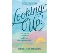 Looking Up! : Finding Joy as You Read and Pray through the Bible
