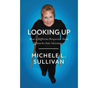 Looking Up: How a Different Perspective Turns Obstacles into Advantages