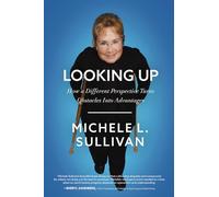 Looking Up: How a Different Perspective Turns Obstacles into Advantages