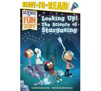 Looking Up!: The Science of Stargazing (Ready-to-Read, Level 3: Science of Fun Stuff)