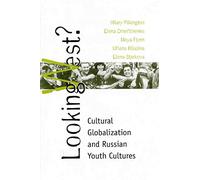 Looking West?: Cultural Globalization and Russian Youth Cultures (Post-Communist Cultural Studies)