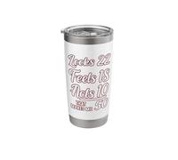 Looks 22, Feels 18, Acts 10, that Makes 50 Stainless Steel Insulated Tumbler