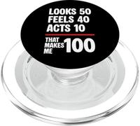 Looks 50 Feels 40 Acts 10 That Makes 100 Bday PopSockets PopGrip for MagSafe