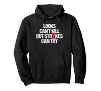 Looks Cant Kill But Stroke Can Try Pullover Hoodie