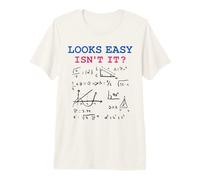 Looks Easy Isn’t It Funny Math Physics Joke Nerd Humor Premium T-Shirt