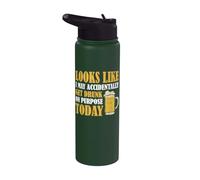 Looks Like I May Accidentally Get Drunk On Purpose Today Stainless Steel Insulated Water Bottle