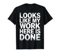 Looks Like My Work Here is Done Office Sarcasm - Value Graphic T-Shirt, Men, Black, XL