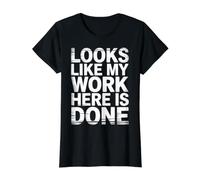 Looks Like My Work Here is Done Office Sarcasm - Value Graphic T-Shirt, Women, Black, XL