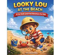 Looky Lou - At The Beach: A Seek and Find Adventure with Hidden Objects, Spot the Differences, and Fun Coloring Pages for Kids Ages 2 - 6 (Looky Lou Adventure Series)