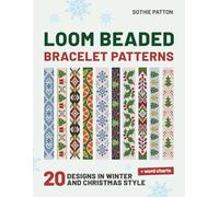 Loom Beaded Bracelet Patterns: 20 Designs in Winter and Christmas Style (Loom Beaded Patterns)