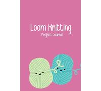 Loom Knitting Project Journal