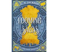 Looming Sagas: A Historical Time Travel Adventure (Toronto Time Agents)