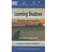Looming Shadows: Migration and Integration at a Time of Upheaval