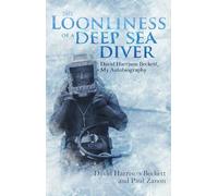 The Loonliness of a Deep Sea Diver : David Beckett, My Autobiography