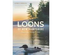 Loons of New Hampshire: Preserving a Natural Treasure (Natural History)
