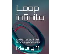 Loop infinito: Chi fermerà chi, se il tempo è già passato