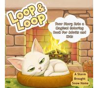 Loop & Loop: A Heartwarming Coloring Book for Adults, Teens & Kids Featuring Charming Illustrations of a Little White Cat's Journey to Get Home for Relaxation and Creativity. (Snow Series)