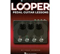 Looper Pedal Guitar Lessons - Book with Online Video Lessons Included by Chad Johnson