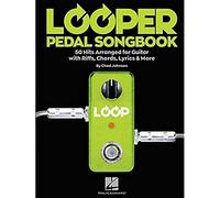 Looper Pedal Songbook - 50 Hits Arranged for Guitar with Riffs, Chords, Lyrics and More: 50 Hits Arranged for Guitar with Riffs, Chords, Lyrics & More