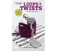 Loops & Twists: 6 Fun Knitting without Needles Projects (no needle knitting, finger knitting)