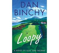 Loopy: A Novel of Golf and Ireland