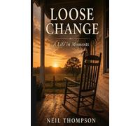 Loose Change: A Life in Moments