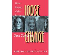 Loose Change: Three Women of the Sixties