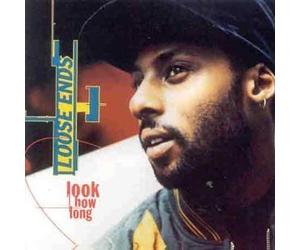 Loose Ends - Look How Long