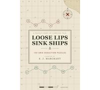 Loose Lips Sink Ships: Word Fleet Deduction Puzzles: 150 Sea Charts Where the Numbers Reveal the Hidden Ships